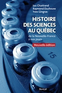 Histoire des sciences au Québec [nouvelle édition]
